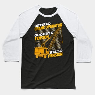 Retired Crane Operator Retirement Gift Baseball T-Shirt